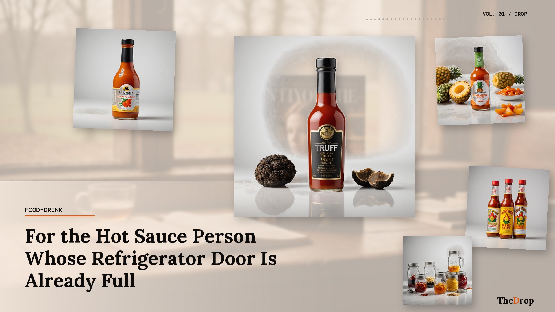 For the Hot Sauce Person Whose Refrigerator Door Is Already Full